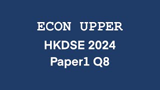 Econ Upper HKDSE 2024 Economics MCQ Paper 1 Q8 香港中學文憑試經濟科 卷一 第八題 解題 DSE2024I8 [upl. by Kristyn]