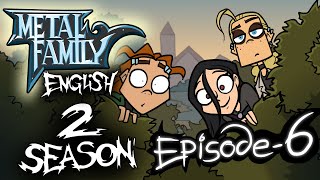 Metal Family season 2 episode 6 [upl. by Nollahs]