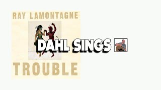 Ray Lamontagne Cover Song  Trouble DahlSings raylamontagne trouble coversong [upl. by Attebasile]