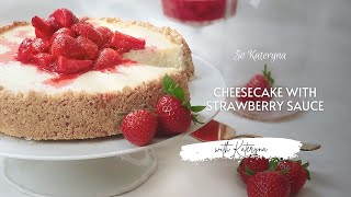 Cheesecake with Strawberry Sauce 🍓  Käsekuchen mit Erdbeersoße  So Kateryna [upl. by Airdnassac]