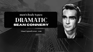 Kibbe for Men DRAMATIC Sean Connery [upl. by Ayocat]