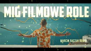 MIG  Filmowe role  Marcin Raczuk Remix  NOWOŚĆ 2023 [upl. by Juan]