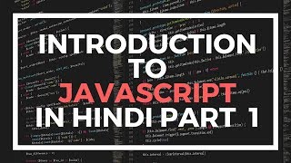 JavaScript Tutorials in Hindi Part 1 Introduction to JavaScript in Hindi [upl. by Efioa934]