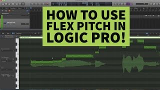 How to Use Flex Pitch in Logic Pro X  Tutorial [upl. by Tisbee]