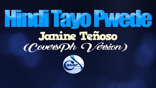 HINDI TAYO PWEDE  Janine Teñoso CoversPH KARAOKE VERSION [upl. by Madelina837]