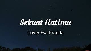 Sekuat hatimu  Last child  Lirik cover eva pradila [upl. by Aimekahs]