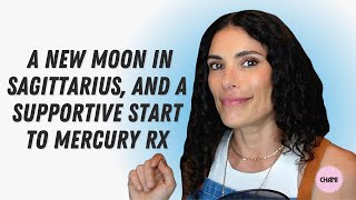 The Week of December 11th 2023 A New Moon in Sagittarius and a supportive start to Mercury Rx [upl. by Marvella]