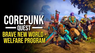 Corepunk Quest  Brave New World  Welfare Program [upl. by Noicnecsa]