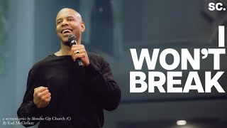 I Won’t Break  Built To Last  Pastor Earl McClellan  Shoreline City Church [upl. by Thury]