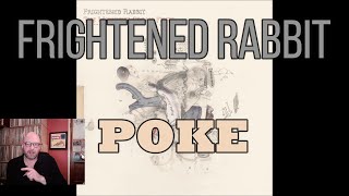 Frightened Rabbit  Poke  Reaction [upl. by Kermie]