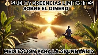 9 min 💰 Suelta Creencias Limitantes sobre el Dinero 🌱✨ Meditación para la Abundancia y Prosperidad [upl. by Norted331]