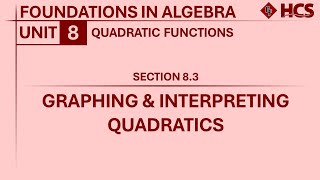 Foundations in Algebra  Section 83 Graphing amp Interpreting Quadratics [upl. by Cassie]