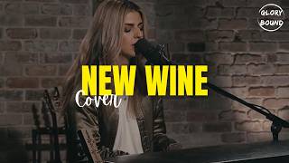 New Wine Hillsong United Cover Lyrics Glory Bound [upl. by Gelman962]