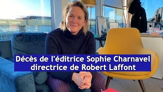 Décès de léditrice Sophie Charnavel directrice de Robert Laffont  DRM News Français [upl. by Araiet]