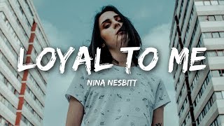 Nina Nesbitt  Loyal To Me Lyrics [upl. by Harness]