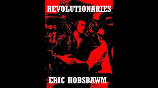 REVOLUTIONARIES ERIC HOBSBAWM [upl. by Lowery]