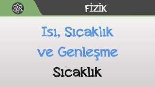 Isı Sıcaklık ve Genleşme  Sıcaklık [upl. by Nemrac299]