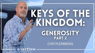 Keys Of The Kingdom Generosity Part 2  Chip Plemmons  1252024 [upl. by Aleusnoc]