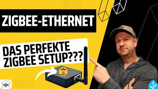 Das PERFEKTE Zigbee Setup  Zigbee per Ethernet mit Home Assistant zigbee2mqtt  Mosquitto Broker [upl. by Arised656]