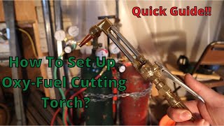 How to set up a cutting torch  Quick Guide [upl. by Enialem596]