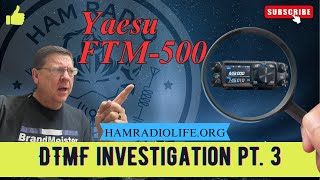 Yaesu FTM500 DTMF Investigation Part 3 [upl. by Emanuel]