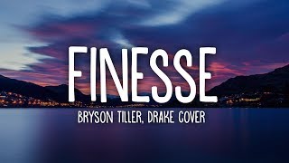 Bryson Tiller  Finesse Drake Cover lyrics [upl. by Boutis]