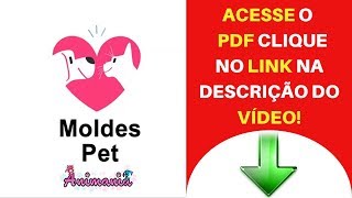 🐶 Molde De ROUPA De Cachorro Em PDF  BAIXAR Moldes PET Animania✅ [upl. by Adnilra]