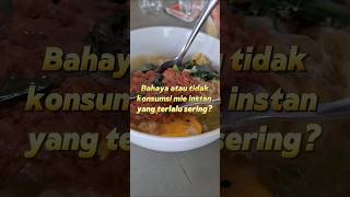 Bahaya atau tidak makan mie instan fyp sehat shorts mieinstan [upl. by Siryt932]