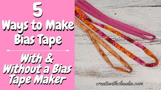 5 Ways to Make Bias Tape With and Without a Bias Tape Maker [upl. by Hegyera]