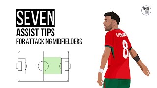 SEVEN tips to create more ASSISTS as an ATTACKING MIDFIELDER ⚽️  Analysis of Creative Midfielders 🙌 [upl. by Dranoc]