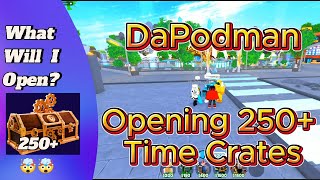 Toilet Tower Defense  DaPodman opening 250 Time Crates Will I get an Ultimate A Godly or two [upl. by Jacki773]