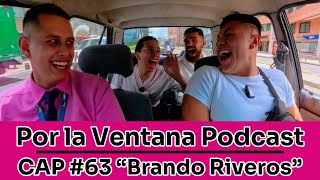 Por La Ventana Podcast 63 quotBrando Riverosquot 🚕 [upl. by Aziaf]