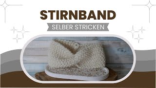 DIY Schönes Stirnband ganz schnell und einfach selber stricken  Tutorial [upl. by Dlorej930]