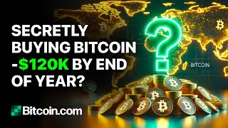 Secretly Buying Bitcoin  120k by End of Year Bitcoincom Weekly Update [upl. by Hayton]