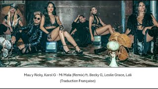 Mau y Ricky Karol G  Mi Mala Remix ft Becky G Leslie Grace Lali Traduction Française [upl. by Roby]