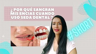 ¿Por qué me sangran las encias al usar seda dental 😳 short [upl. by Aiki]