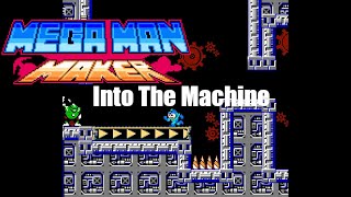 Into The Machine  Mega Man Maker [upl. by Mariette]