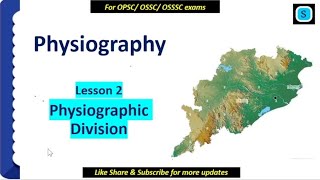 Lesson 2 Physiographic Divisions For OPSC OCS OAS Prelims Mains OSSC OSSSC Odisha Geography [upl. by Zel]