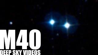 The Truth about M40  Deep Sky Videos [upl. by Beverlee]