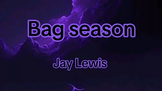 Jay lewis ftDaRealGeeMoney  Bag Season audio [upl. by Kcirdneh]