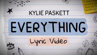 Kylie Paskett  Everything Official Lyric Video [upl. by Strephonn]