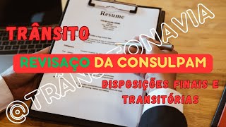 REVISAÇO CONSULPAM  DISPOSIÇÕES FINAIS E TRANSITÓRIAS [upl. by Anirazc]