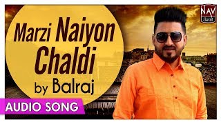 MARZI NAIYON CHALDI Full Song  BALRAJ  Superhit Punjabi Audio Songs  Priya Audio [upl. by Esteban]