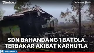 Sejumlah Bangunan Ruang Kelas SDN Bahandang 1 Batola Terbakar Akibat Karhutla [upl. by Oiragelo]