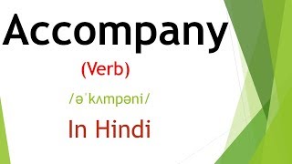 Accompany meaning in Hindi  English Vocabulary  SSC CGL  IBPS PO  IELTS [upl. by Ahtaela]