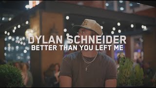 Dylan Schneider  Better Than You Left Me Lyric Video [upl. by Cathleen69]