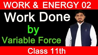 Work Done by a Variable force  Work amp Energy  Chapter 4  Physics  Class 11 By Mubashar Ahmad [upl. by Elli]