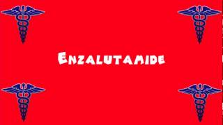 Pronounce Medical Words ― Enzalutamide [upl. by Jervis]