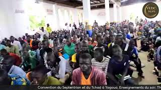 Convention du Tchad et du Septentrion à Yagoua Enseignements du soir [upl. by Gnuy733]