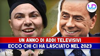 Un Anno Di Addi Televisivi Ecco Chi Ci Ha Lasciato Nel 2023 [upl. by Byers460]